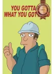 YOU GOTTA DO WHAT YOU GOTTA DO FUTURAMA FUNNY DEMOTIVATIONAL PRINT POSTER