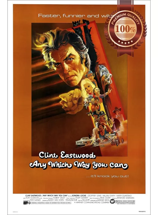 ANY WHICH WAY YOU CAN CLINT EASTWOOD 1980 80 FILM MOVIE PRINT PREMIUM POSTER ANY WHICH WAY YOU CAN CLINT EASTWOOD 1980 80 FILM MOVIE PRINT PREMIUM POSTER