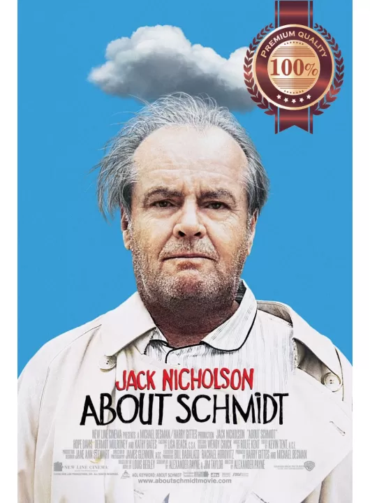 ABOUT SCHMIDT JACK NICKOLSON ORIGINAL 2002 MOVIE FILM PRINT PREMIUM POSTER ABOUT SCHMIDT JACK NICKOLSON ORIGINAL 2002 MOVIE FILM PRINT PREMIUM POSTER