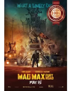V4 MAD MAX FURY ROAD A LOVELY DAY 2015 MOVIE WALL ART PRINT PREMIUM POSTER