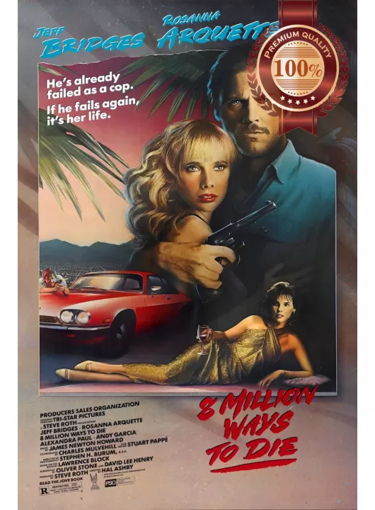 8 MILLION WAYS TO DIE 1986 ORIGINAL OFFICIAL CINEMA MOVIE PRINT PREMIUM POSTER 8 MILLION WAYS TO DIE 1986 ORIGINAL OFFICIAL CINEMA MOVIE PRINT PREMIUM POSTER